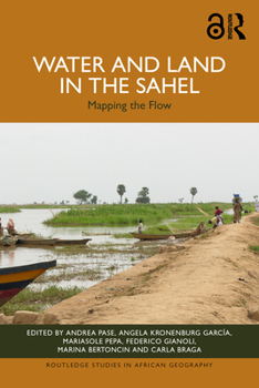 Hardcover Water and Land in the Sahel: Mapping the Flow Book