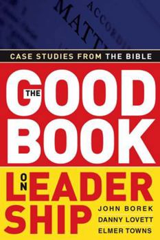 Paperback The Good Book on Leadership: Case Studies from the Bible Book