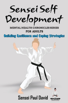 Paperback Sensei Self Development Mental Health Chronicles Series - Building Resilience and Coping Strategies Book