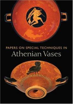 Paperback Papers on Special Techniques in Athenian Vases Book
