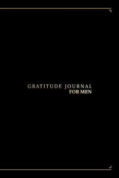Paperback Gratitude Journal For Men: Daily 5 Minutes Gratitude Journal for Men Book