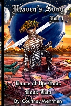 Heaven's Song Vol. 1: Star Walkers: The Dance of the Gods Book 2