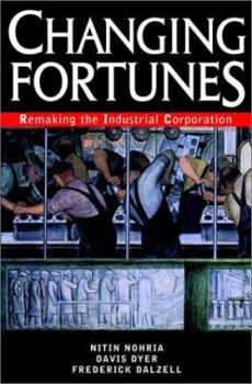 Hardcover Changing Fortunes: Remaking the Industrial Corporation Book
