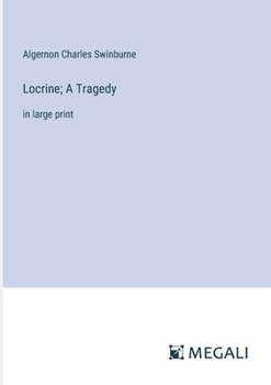 Locrine; A Tragedy: in large print