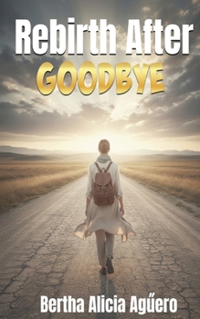 Paperback Rebirth After Goodbye Book