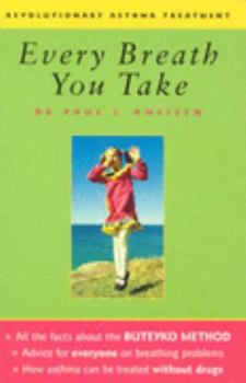 Paperback Every Breath You Take: All About the Buteyko Method Book