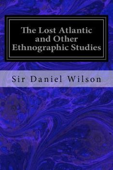 Paperback The Lost Atlantic and Other Ethnographic Studies Book