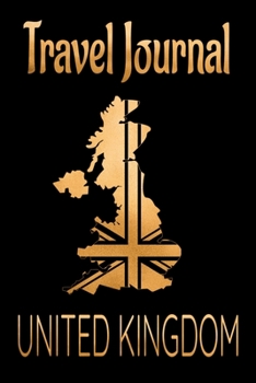 Travel Journal United Kingdom: Blank Lined Travel Journal. Pretty Lined Notebook & Diary For Writing And Note Taking For Travelers.(120 Blank Lined Pages - 6x9 Inches)