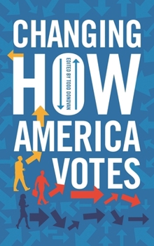 Paperback Changing How America Votes Book