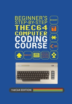 Paperback Beginner's Step-by-step THEC64 Coding Course Book
