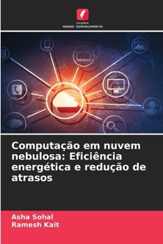 Paperback Computação em nuvem nebulosa: Eficiência energética e redução de atrasos [Portuguese] Book