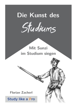 Paperback Die Kunst des Studiums: Mit Sunzi im Studium siegen [German] Book