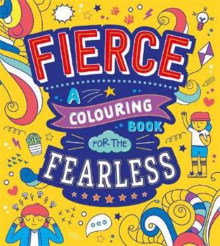 Paperback Fierce: A Colouring Book for the Fearless Book