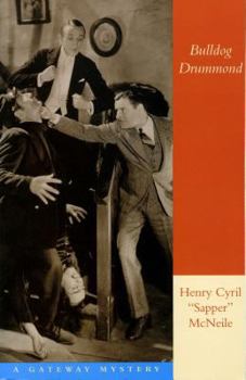Bulldog Drummond: The Adventures of a Demobilised Officer Who Found Peace Dull - Book #1 of the Bulldog Drummond