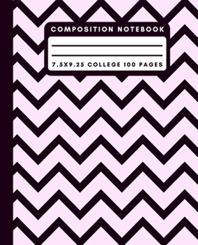 Composition Notebook: Pink Chevron Composition Notebook College Ruled Paper Notebook Journal For Writing Teen Girl Blank Lined Workbook for Students For School Homework