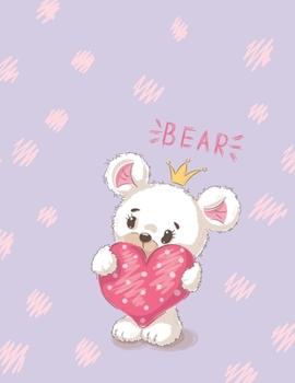 BEAR: Cute Byby Bear Primary journal for kids | Primary Composition Notebook - Story Journal For Grades K-2 & 3 Draw and white journal For Kids (Cute Byby Bear series)