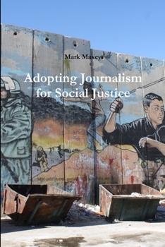 Paperback Adopting Journalism for Social Justice Book