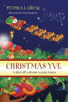 Hardcover Christmas Yve: A Kiwi Elf's Dream to Join Santa Book