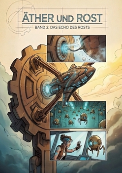 Äther Und Rost Band 2 Das Echo Des Rosts (German Edition)
