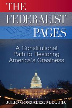 Paperback The Federalist Pages: A Constitutional Path to Restoring America's Greatness Book