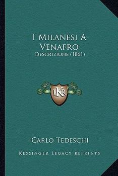I Milanesi A Venafro: Descrizione (1861)