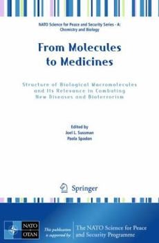 Paperback From Molecules to Medicines: Structure of Biological Macromolecules and Its Relevance in Combating New Diseases and Bioterrorism Book