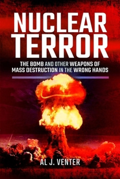 Paperback Nuclear Terror: The Bomb and Other Weapons of Mass Destruction in the Wrong Hands Book