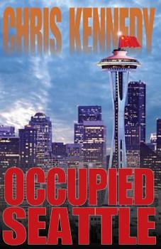 Occupied Seattle - Book #2 of the Occupied Seattle