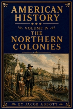 American History: Northern Colonies - Book #4 of the American History