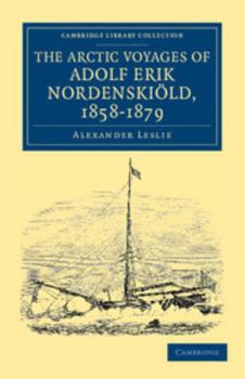 Paperback The Arctic Voyages of Adolf Erik Nordenskiold, 1858-1879 Book