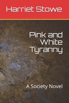 Paperback Pink and White Tyranny: A Society Novel Book