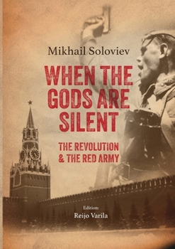 Paperback When the Gods are silent: The Revolution & The Red Army Book