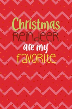 Christmas Reindeer Are My Favorite: Notebook Journal Composition Blank Lined Diary Notepad 120 Pages Paperback Pink Coral Reindeer