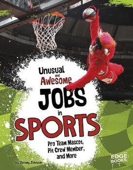 Hardcover Unusual and Awesome Jobs in Sports: Pro Team Mascot, Pit Crew Member, and More Book