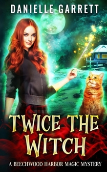 Paperback Twice the Witch: A Beechwood Harbor Magic Mystery Book