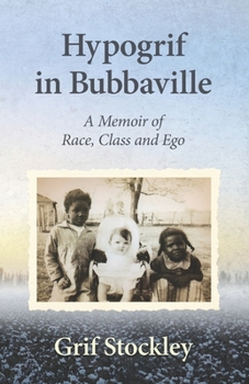 Paperback Hypogrif in Bubbaville: A Memoir of Race, Class and Ego Book