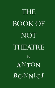 Paperback The Book of Not Theatre Book
