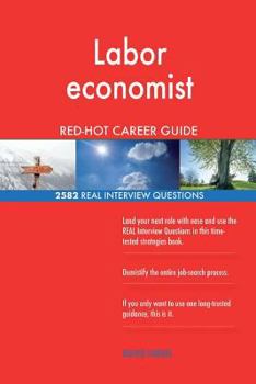 Paperback Labor economist RED-HOT Career Guide; 2582 REAL Interview Questions Book