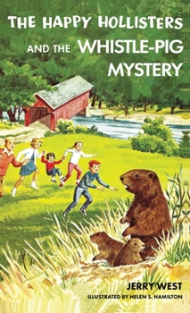 Hardcover The Happy Hollisters and the Whistle-Pig Mystery: HARDCOVER Special Edition Book