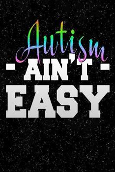Autism Aint Easy: Autism Awareness Puzzle Lined Notebook and Journal Composition Book Diary Gift