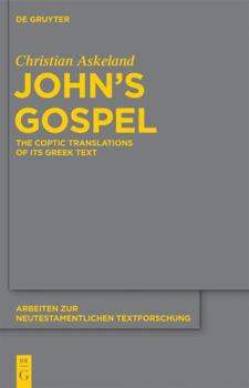 Hardcover John's Gospel: The Coptic Translations of Its Greek Text Book