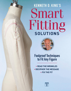 Hardcover Kenneth D. King's Smart Fitting Solutions: Foolproof Techniques to Fit Any Figure Book