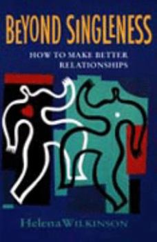 Paperback Beyond Singleness: How to Make Better Relationships Book
