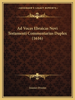 Paperback Ad Voces Ebraicas Novi Testamenti Commentarius Duplex (1616) [Latin] Book