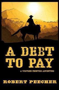 Paperback A Debt to Pay: A Western Frontier Adventure Book