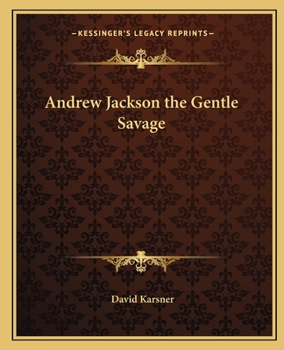 Paperback Andrew Jackson the Gentle Savage Book
