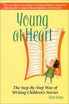 Paperback Young at Heart: The Step-By-Step Way of Writing Children's Stories Book