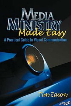 Paperback Media Ministry Made Easy: A Practical Guide to Visual Communication Book