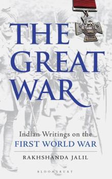 Hardcover The Great War: Indian Writings on the First World War Book