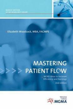 Paperback Mastering Patient Flow: More Ideas to Increase Efficiency and Earnings Book